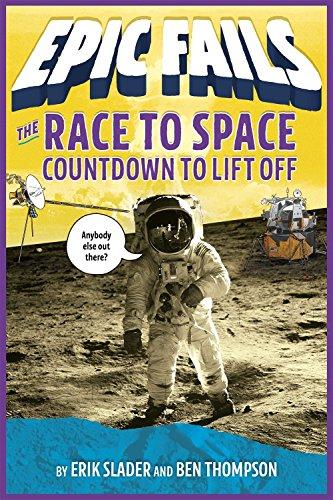 The Race to Space: Countdown to Liftoff (Epic Fails, Bk.2)
