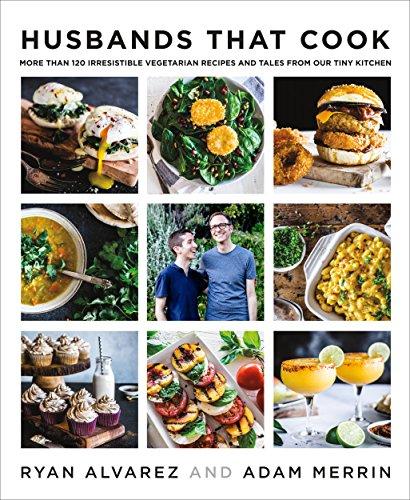 Husbands That Cook: More Than 120 Irresistible Vegetarian Recipes and Tales from Our Tiny Kitchen