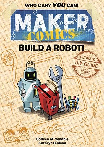 Build a Robot! (Maker Comics)