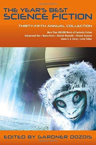 The Year's Best Science Fiction: Thirty-Fifth Annual Collection