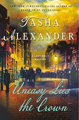 Uneasy Lies the Crown (Lady Emily Mysteries)