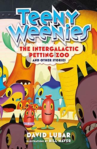 Teeny Weenies: The Intergalactic Petting Zoo and Other Stories