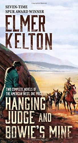 Hanging Judge and Bowie's Mine (Two Complete Novels of the American West)