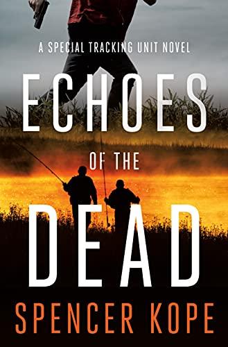 Echoes of the Dead (Special Tracking Unit, Bk. 4)