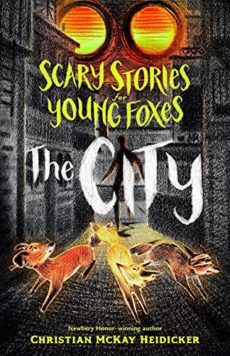 The City (Scary Stories for Young Foxes, Bk. 2)