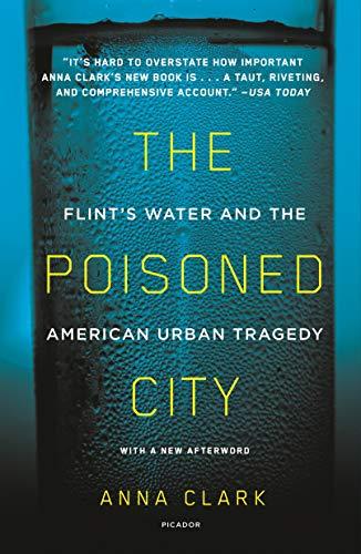 The Poisoned City: Flint's Water and the American Urban Tragedy