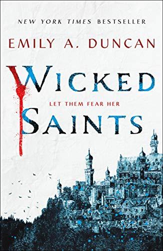 Wicked Saints: A Novel (Something Dark and Holy, Bk. 1)