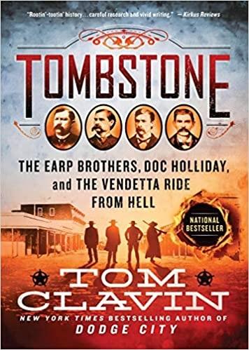 Tombstone: The Earp Brothers, Doc Holliday, and the Vendetta Ride From Hell
