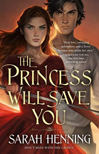 The Princess Will Save You (Kingdoms of Sand and Sky, Bk. 1)