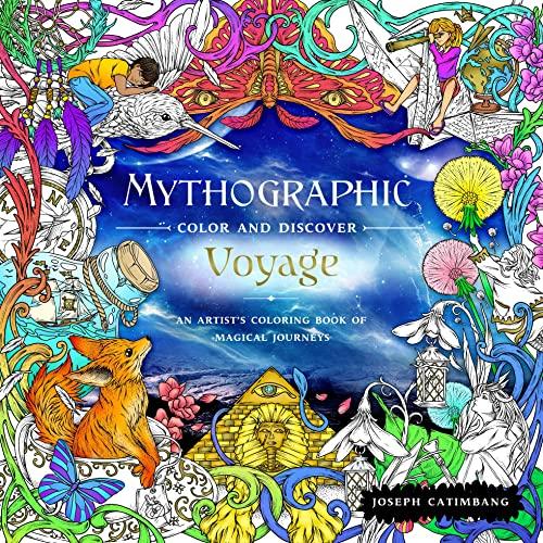 Voyage: An Artist's Coloring Book of Magical Journeys (Mythographic Color and Discover)