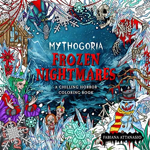 Frozen Nightmares: A Chilling Horror Coloring Book (Mythogoria)