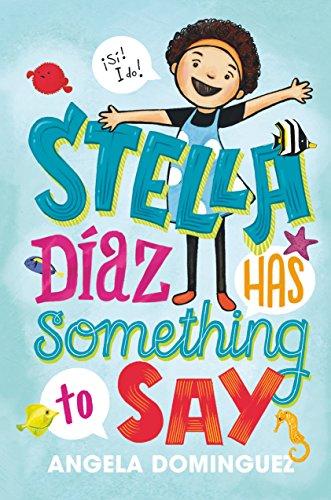 Stella Diaz Has Something to Say (Stella Diaz, Bk. 1)