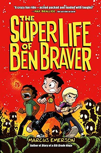 The Super Life of Ben Braver (Ben Braver, Bk. 1)