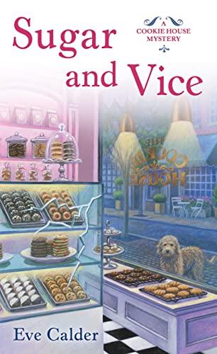 Sugar and Vice (A Cookie House Mystery, Bk. 2)