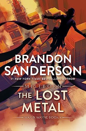 The Lost Metal (Mistborn: Wax and Wayne, Bk. 4)