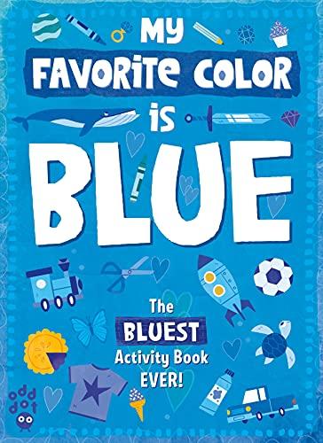 My Favorite Color Is Blue:  The Bluest Activity Book Ever!  (My Favorite Color Is...)