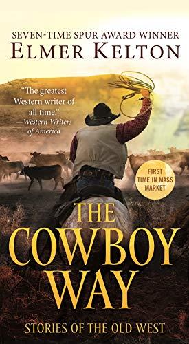 The Cowboy Way: 16 Stories of the Old West