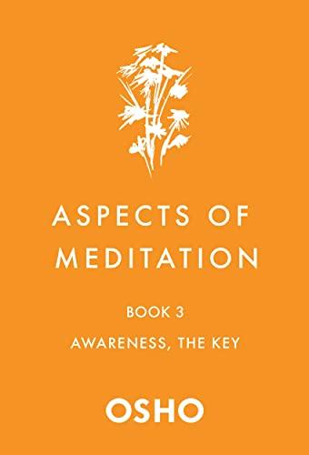 Aspects of Meditation: Awareness, the Key (Bk. 3)