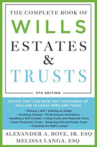 The Complete Book of Wills, Estates & Trusts: Advice That Can Save You Thousands of Dollars in Legal Fees and Taxes (4th Edition)