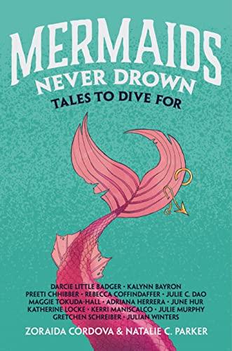 Mermaids Never Drown: Tales to Dive For (Untold Legends, Bk. 2)
