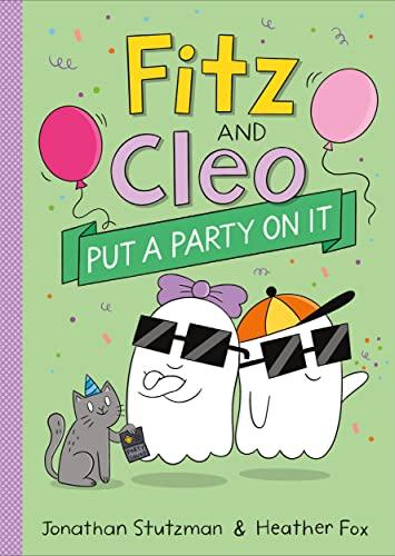 Fitz and Cleo Put a Party on It (Bk. 1)