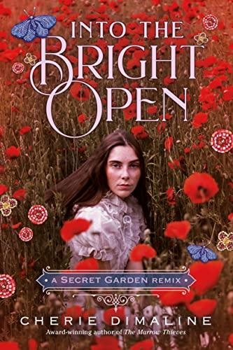 Into the Bright Open: A Secret Garden Remix (Remixed Classics, Bk. 8)