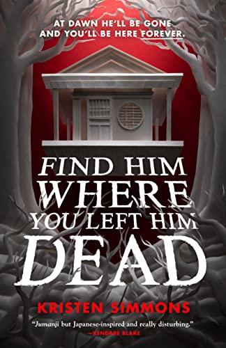 Find Him Where You Left Him Dead (Death Games, Bk. 1)