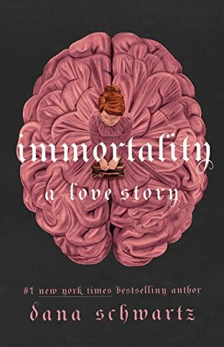 Immortality: A Love Story (The Anatomy Duology, Bk. 2)