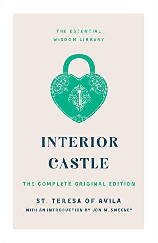 Interior Castle (The Essential Wisdom Library--The Complete Original Edition)