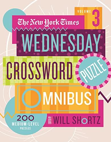 The New York Times Wednesday Crossword Puzzle Omnibus (Volume 3)