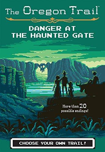 Danger at the Haunted Gate (The Oregon Trail, Bk. 2)
