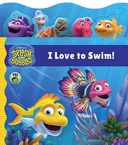 I Love to Swim! (Splash and Bubbles)