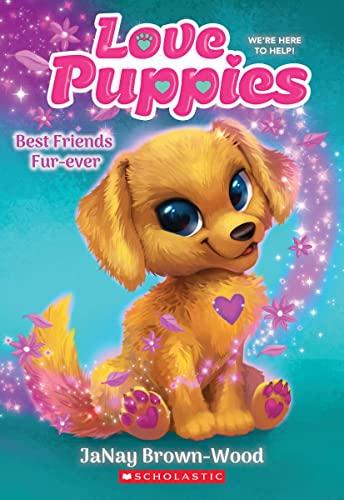 Best Friends Furever (Love Puppies, Bk. 1)