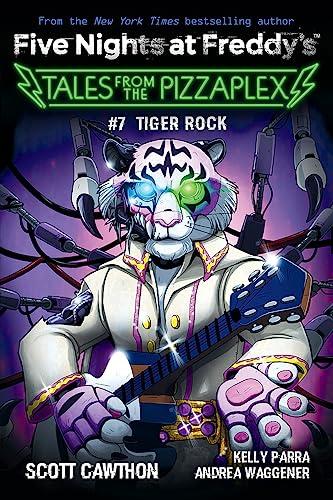 Tiger Rock (Five Nights at Freddy's: Tales From the Pizzaplex, Bk. 7)