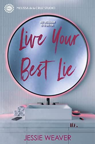 Live Your Best Lie (Like Me Block You, Bk. 1)