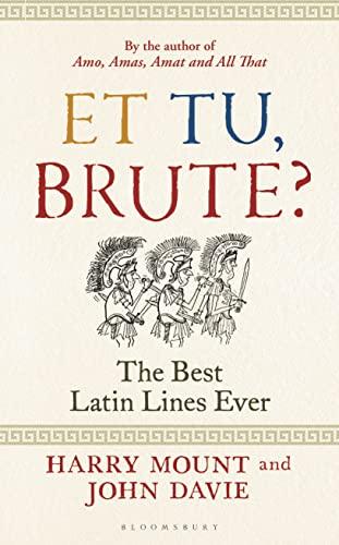 Et Tu, Brute: The Best Latin Lines Ever