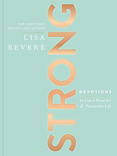 Strong: Devotions to Live a Powerful and Passionate Life