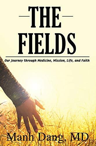 The Fields: Our Journey through Medicine, Mission, Life, and Faith