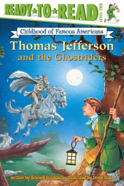 Thomas Jefferson and the Ghostriders (Childhood of Famous Americans, Ready-To-Read, Level 2)