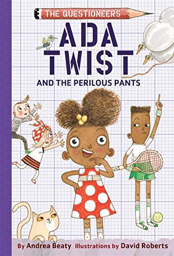 Ada Twist and the Perilous Pants (The Questioneers, Bk. 2)