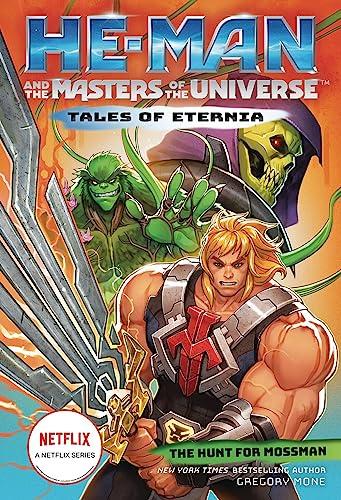 The Hunt for Moss Man (He-Man and the Masters of the Universe: Tales of Eternia, Bk.  1)