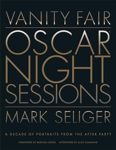 Vanity Fair: Oscar Night Sessions: A Decade of Portraits From the After-Party