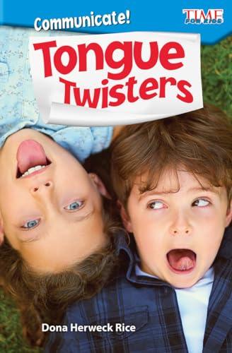 Communicate! Tongue Twisters (Time for Kids, Exploring Reading)