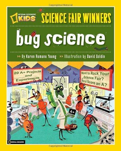 Bug Science (Science Fair Winner, National Geographic Kids)