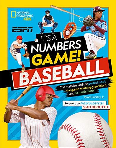Baseball: The Math Behind the Perfect Pitch, the Game-Winning Grand Slam, and so Much More! (It's a Numbers Game!)