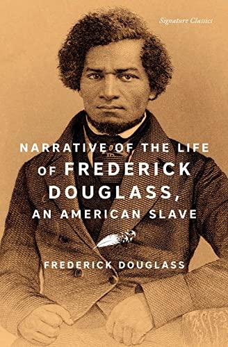 Narrative of the Life of Frederick Douglass, an American Slave (Signature Classics)