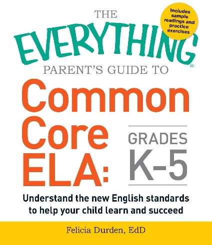 Common Core ELA: Grades K-5 (The Everything Parent's Guide to)