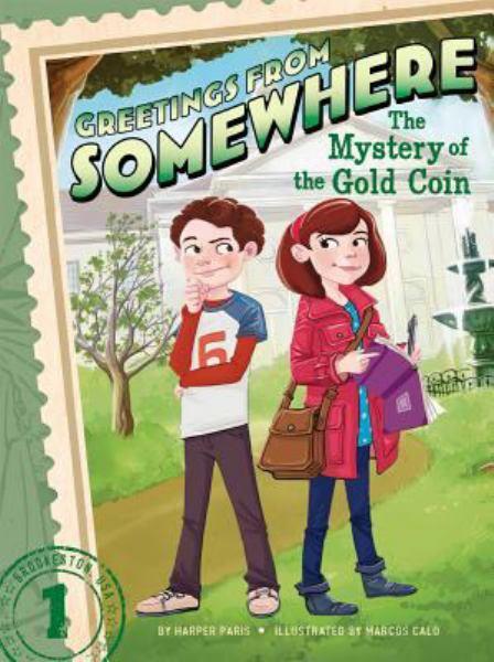 The Mystery of the Gold Coin (Greetings from Somewhere, Bk. 1)