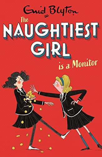 Naughtiest Girl Is A Monitor (The Naughtiest Girl, Bk. 3)