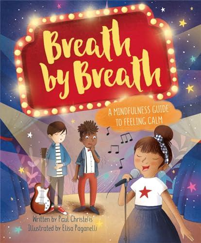 Breath by Breath: A Mindfulness Guide to Feeling Calm (Mindful Me)